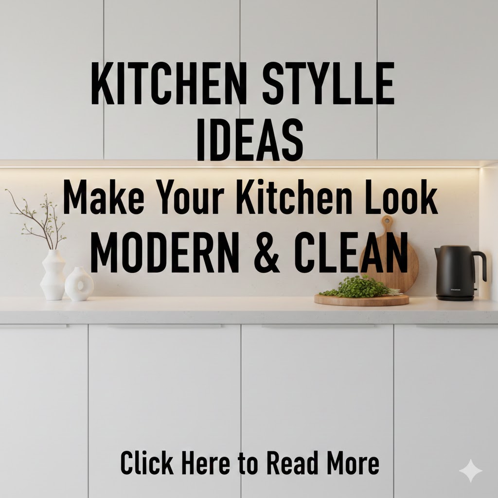 Kitchen Style Ideas: 5 Simple Looks That Make Any Kitchen Feel Modern and Clean